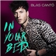 Blas Cantó - In Your Bed