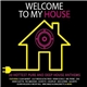 Various - Welcome To My House