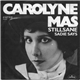 Carolyne Mas - Stillsane