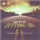 Fanatics X Firelite - Never Letting Go