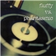 Fluffy vs. Phantasmic - Fluffy vs. Phantasmic