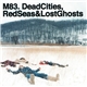 M83 - Dead Cities, Red Seas & Lost Ghosts