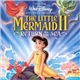 Various - Songs From The Little Mermaid 2: Return To The Sea & More